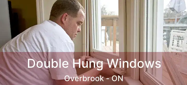 Double Hung Windows Overbrook - ON