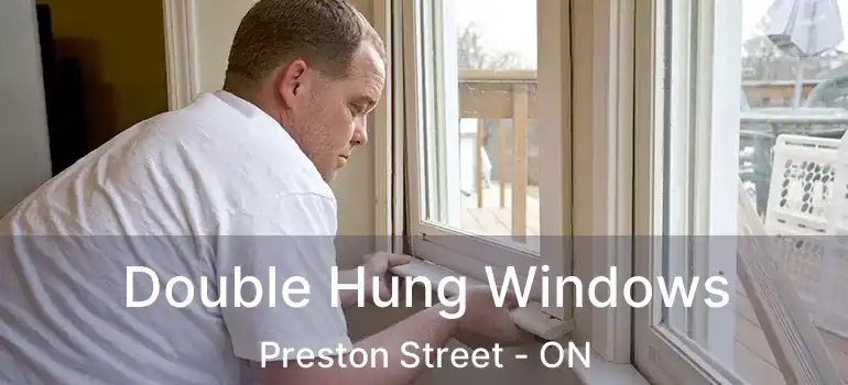  Double Hung Windows Preston Street - ON