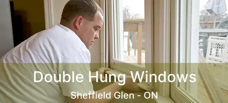 Double Hung Windows Sheffield Glen - ON