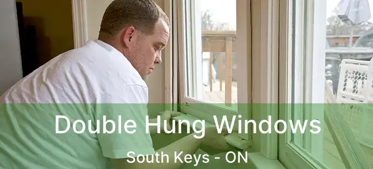 Double Hung Windows South Keys - ON