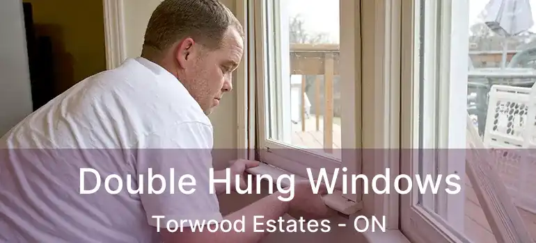  Double Hung Windows Torwood Estates - ON