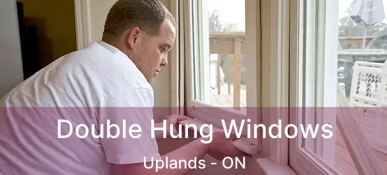 Double Hung Windows Uplands - ON