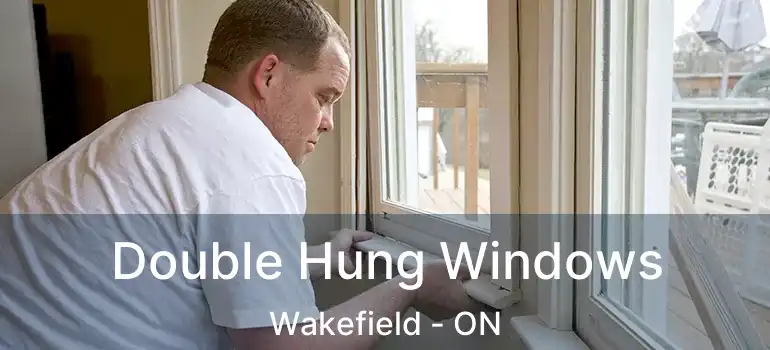 Double Hung Windows Wakefield - ON
