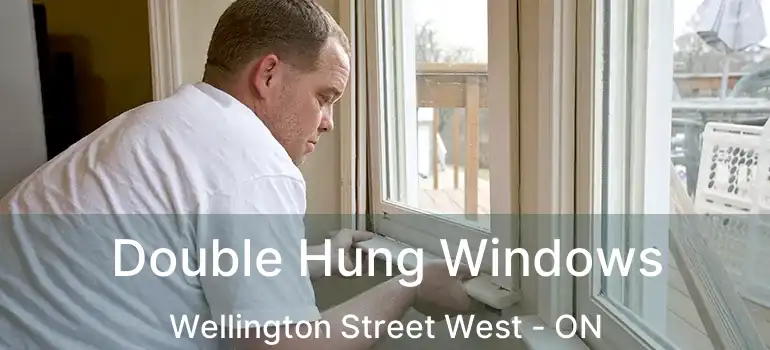  Double Hung Windows Wellington Street West - ON