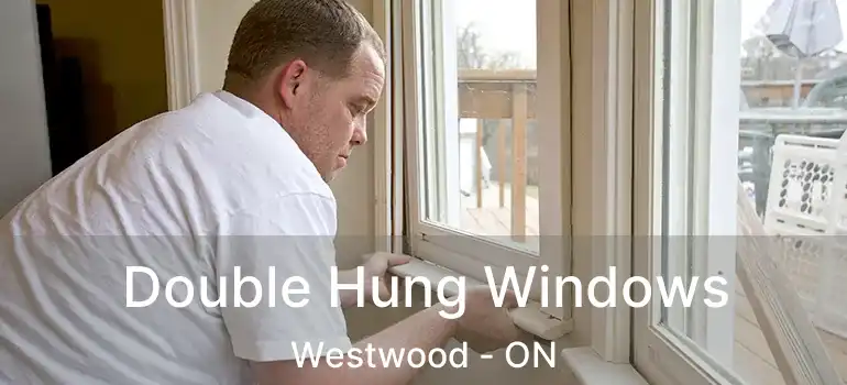  Double Hung Windows Westwood - ON