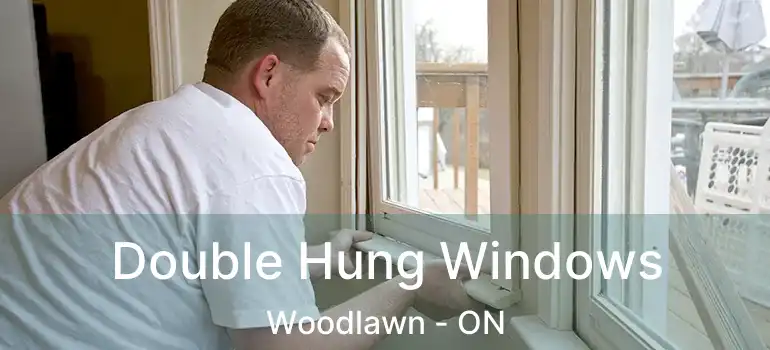  Double Hung Windows Woodlawn - ON
