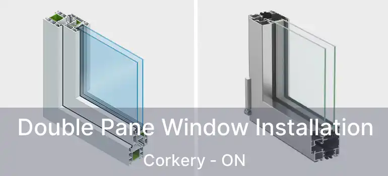  Double Pane Window Installation Corkery - ON