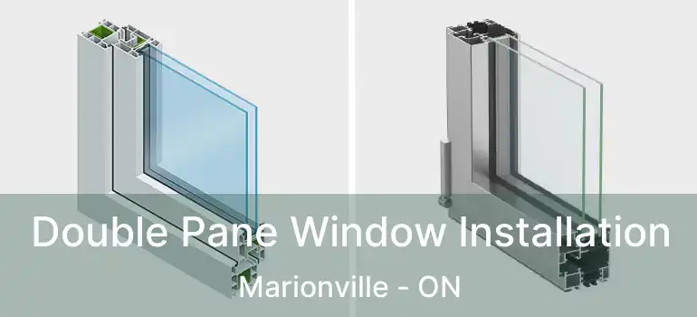 Double Pane Window Installation Marionville - ON
