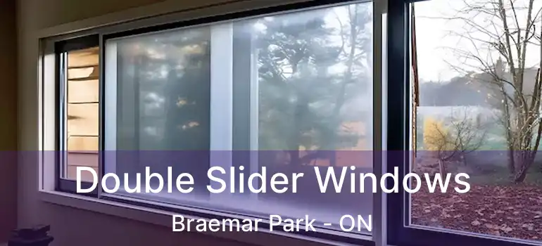 Double Slider Windows Braemar Park - ON