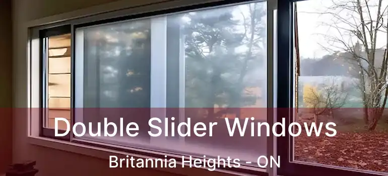 Double Slider Windows Britannia Heights - ON