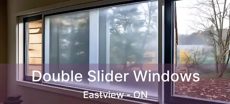 Double Slider Windows Eastview - ON