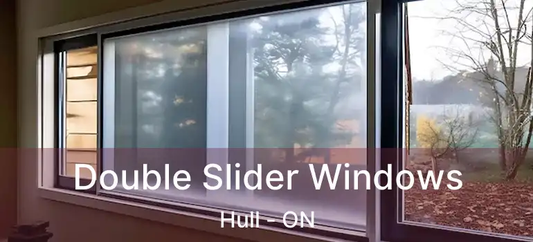 Double Slider Windows Hull - ON