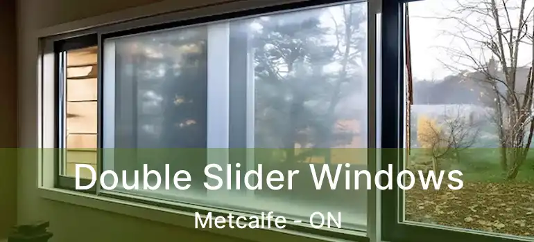 Double Slider Windows Metcalfe - ON