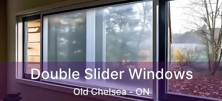  Double Slider Windows Old Chelsea - ON