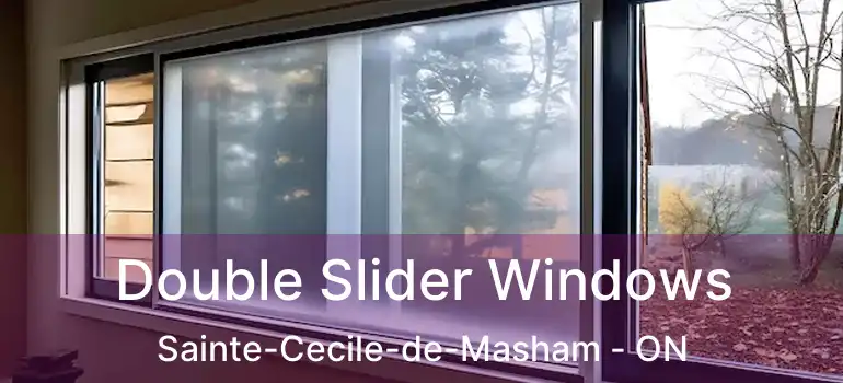 Double Slider Windows Sainte-Cecile-de-Masham - ON