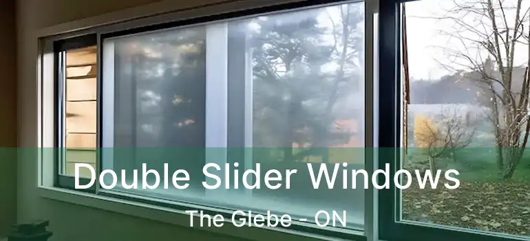 Double Slider Windows The Glebe - ON
