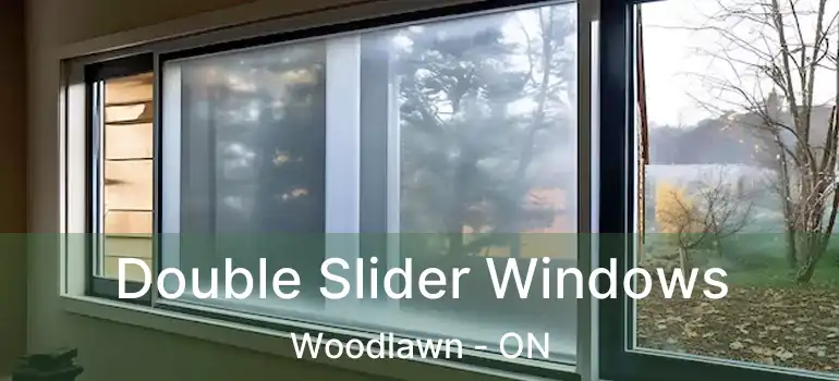 Double Slider Windows Woodlawn - ON