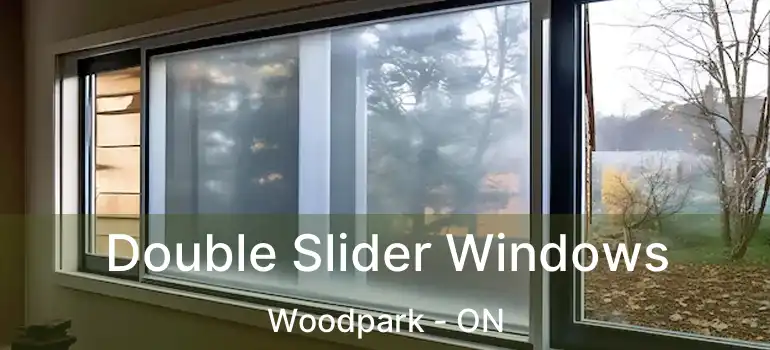Double Slider Windows Woodpark - ON