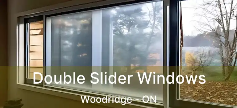 Double Slider Windows Woodridge - ON