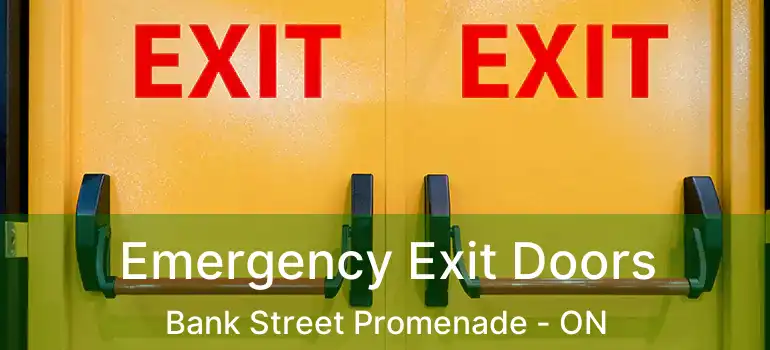 Emergency Exit Doors Bank Street Promenade - ON