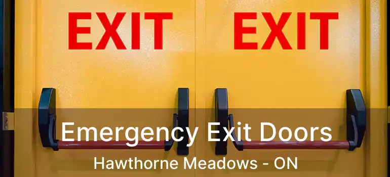 Emergency Exit Doors Hawthorne Meadows - ON