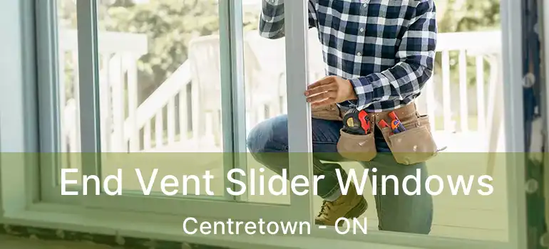 End Vent Slider Windows Centretown - ON