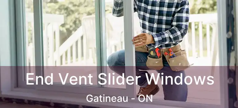End Vent Slider Windows Gatineau - ON