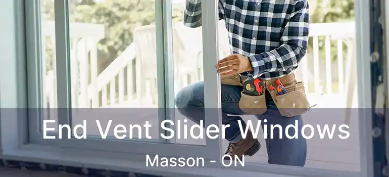End Vent Slider Windows Masson - ON