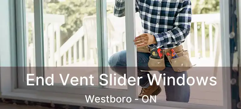 End Vent Slider Windows Westboro - ON