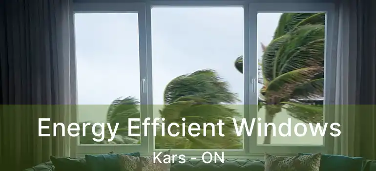 Energy Efficient Windows Kars - ON