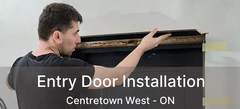 Entry Door Installation Centretown West - ON