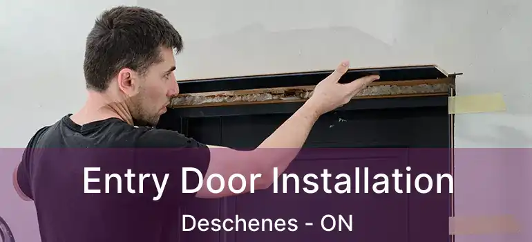 Entry Door Installation Deschenes - ON