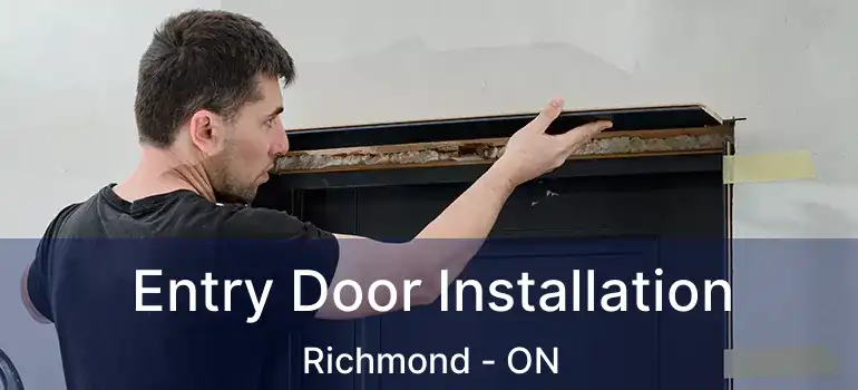 Entry Door Installation Richmond - ON