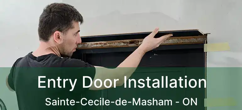 Entry Door Installation Sainte-Cecile-de-Masham - ON