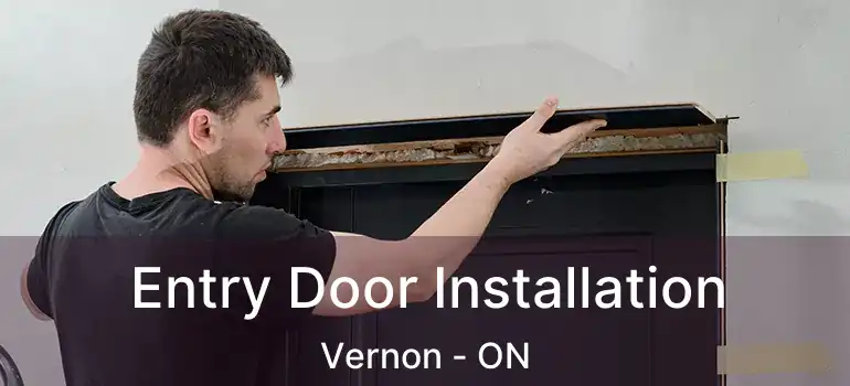 Entry Door Installation Vernon - ON