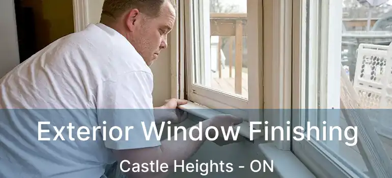 Exterior Window Finishing Castle Heights - ON