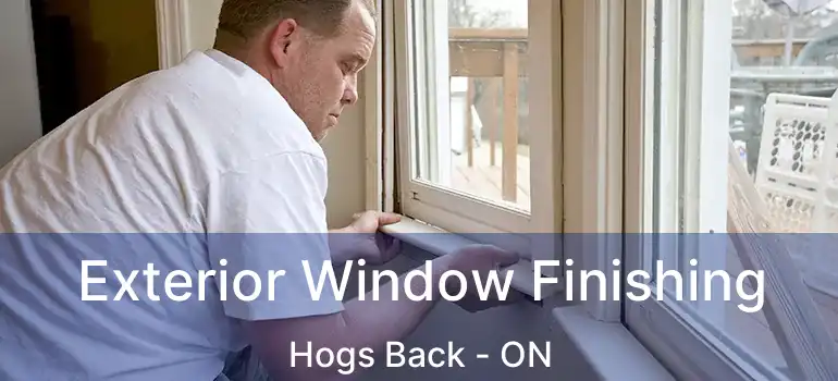 Exterior Window Finishing Hogs Back - ON