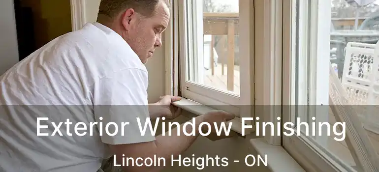 Exterior Window Finishing Lincoln Heights - ON