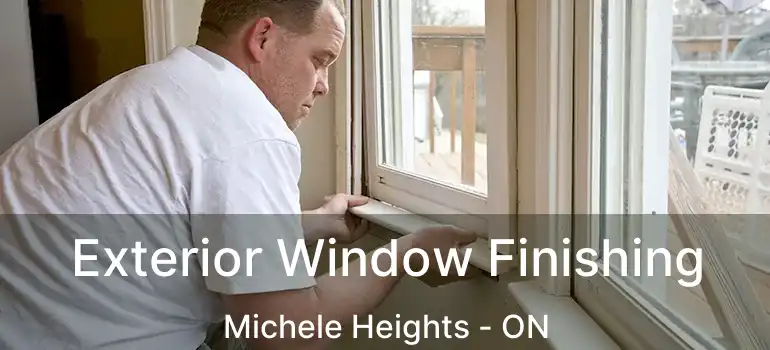 Exterior Window Finishing Michele Heights - ON
