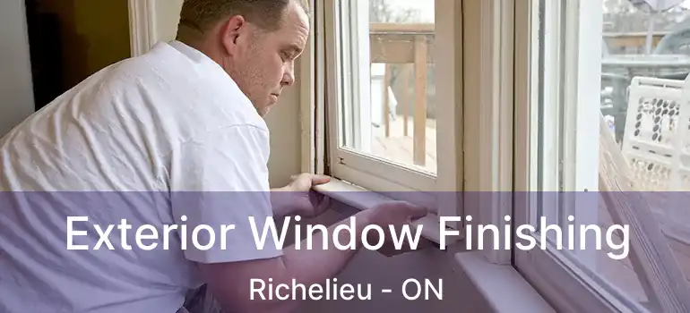 Exterior Window Finishing Richelieu - ON