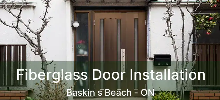 Fiberglass Door Installation Baskin s Beach - ON