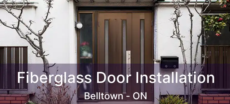 Fiberglass Door Installation Belltown - ON