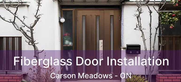 Fiberglass Door Installation Carson Meadows - ON