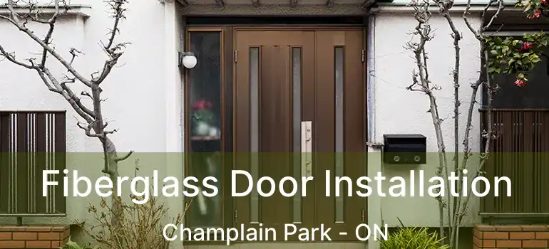 Fiberglass Door Installation Champlain Park - ON