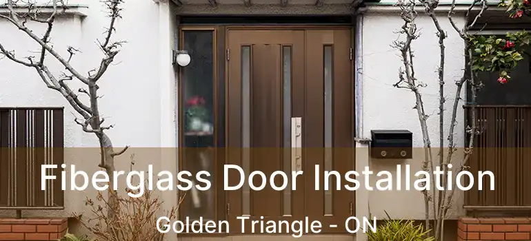 Fiberglass Door Installation Golden Triangle - ON