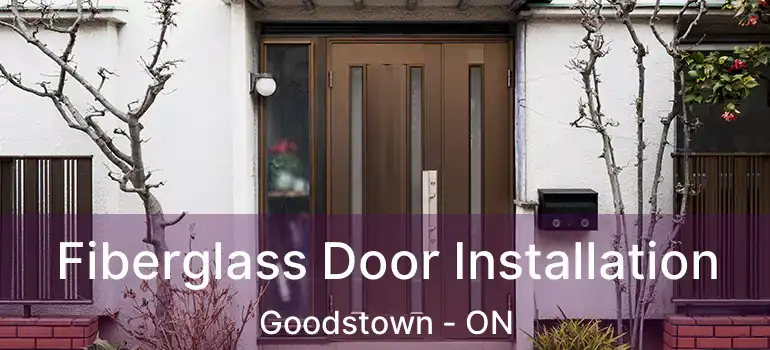 Fiberglass Door Installation Goodstown - ON