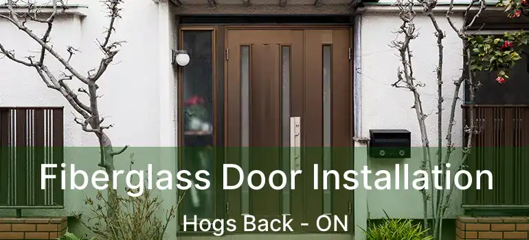 Fiberglass Door Installation Hogs Back - ON