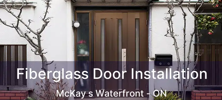 Fiberglass Door Installation McKay s Waterfront - ON