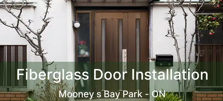 Fiberglass Door Installation Mooney s Bay Park - ON