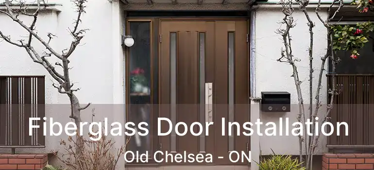 Fiberglass Door Installation Old Chelsea - ON